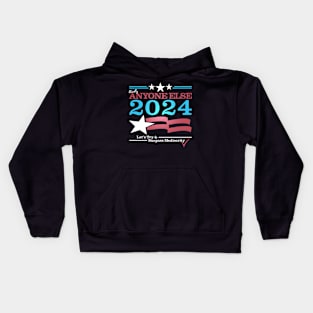 Literally Anyone Else for President 2024 - Surpass Mediocrity Kids Hoodie